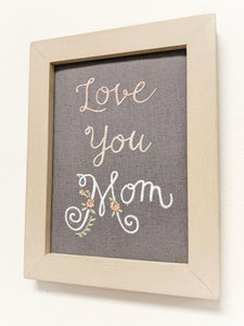 Embroidered Wall Art “Love You Mom”